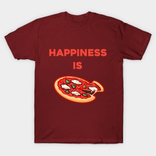 Happiness is Pizza - Food Porn - Food Lover Quotes T-Shirt